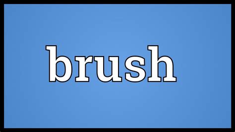 brush traduzione|brush meaning in italian.